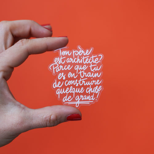 Sticker "Ton père est architecte ?" 📏